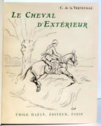 Le cheval d'extérieur. Qualités physiques et morales - Éducation - Emploi. Notes et croquis.  par Verteville C. de La:  - Image 2