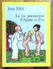 La vie amoureuse d'Adam et Eve. . Effel Jean: 