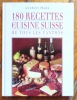 180 recettes de cuisine Suisse de tous les cantons.. Prade Georges, Girardet Fredy (préf.): 