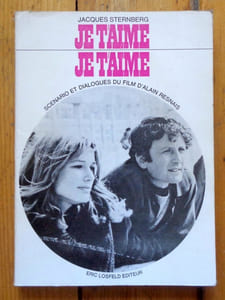 Je t aime, je t aime. Scénario et dialogues du film d'Alain Resnais. 