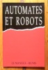 Automates et robots. . Darolles Jacques (préf.) et al.: 