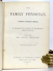 The Family Physician. A manual of domestic medicine, by physicians and surgeons of the Principal London Hospitals. To which is added The Ladies' ...