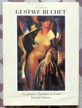 Gustave Buchet. Le peintre, l'homme et l'ami. . [Buchet Gustave] Bernard Alméras, Pierre Vidoudez (préf.): 