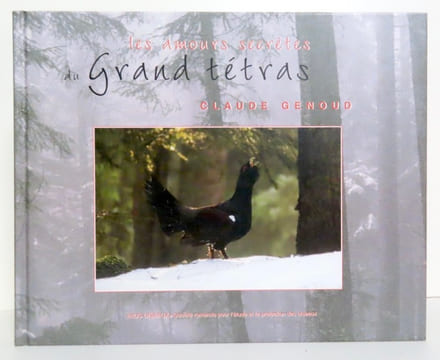 Les amours secrètes du Grand tétras. . Genoud Claude: