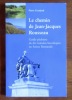 Le chemin de Jean-Jacques Rousseau. Guide pédestre de dix balades bucoliques en Suisse Romande. . Corajoud Pierre: 