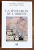 La tentation de l'Orient. Lettres autour du monde. . Chappaz Maurice, Lovay Jean-Marc, Bouvier Nicolas (préf.), Meizoz Jérôme (postf.): 