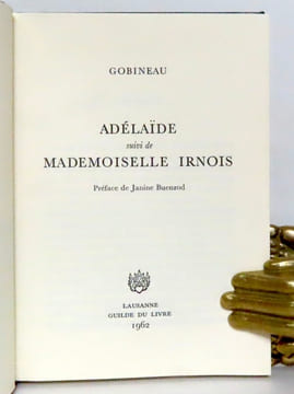 Adélaïde. Suivi de Mademoiselle Irnois. . Gobineau: