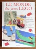 Le monde des jeux LEGO. L'atelier des chefs-d'oeuvre - Le fantastique parc Legoland - Les secrets de fabrication. . Daru Martine, Julien Philippe: 
