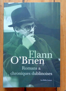 Romans et chroniques dublinoises. Swim-Two-Birds - Le Troisième Policier - La Chienlit - Le Pleure-Misère - L'Archiviste de Dublin - The Best of Myles - Le Frangin.