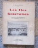 Les Iles Genevoises. Ouvrage orné de 3 dessins de Emile Bressler et de 13 reproductions de gravures anciennes . Bressler-Gianoli: 