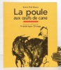 La poule aux oeufs de canne. . Saint-Pol-Roux, Ortega Frédérique (ill.): 