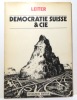 Démocratie suisse & Cie. . Leiter Martial, Kesselring Rolf: 