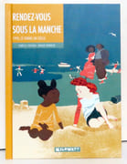 Rendez-vous sous la manche. 1990, le tunnel du siècle.  par Collioud Isabelle, Nebbache Arnaud:  - Image 1