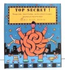 Top secret ! Messages codés, illusions d'optique, jeux de nombres et de logique. Hawcock David, Mac Allister Patrick: 