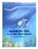 Rainbow Fish and the big blue whale. . Pfister Marcus: 