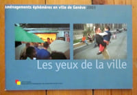 Les yeux de la ville - Aménagements éphémères en ville de Genève - 2003.