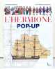 L'hermione. Le livre pop-up. . Lemasson Anne-Florence, Ehrhard Dominique  (ill.): 