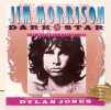 Jim Morrison - Dark star. . Jones Dylan: 