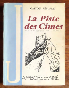La piste des cimes. Récits recueillis par Jamboree. . Rébuffat Gaston: 
