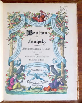 Bastian der Faulpelz. Eine Bildergeschichte für Kinder verzeichnet und gereimt von dem Verfasser des Struwwelpeter Dr. Heinrich Hoffmann. Sechzehnte ...