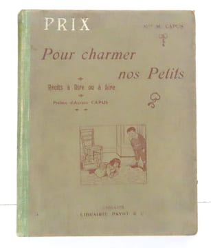 Pour charmer nos petits. Récits à dire ou à lire. . Capus M.: