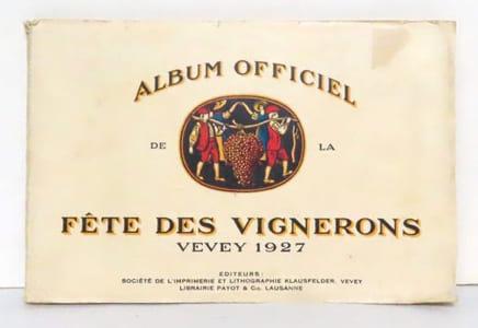 Album officiel de la Fête des Vignerons, Vevey 1927.