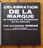 Célébration de la Marque (de fabrique, de commerce ou de service).. Roman Alphonse et Joseph Henz (ill.): 