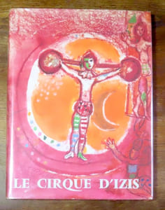 Le Cirque d'Izis - Avec quatre compositions originales de Marc Chagall.