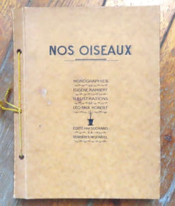 Nos oiseaux. 48 monographies d'oiseaux de Eugène Rambert, 48 reproductions d'aquarelles du peintre L. P. Robert.