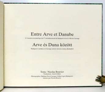 Entre Arve et Danube. A l'occasion du jumelage du 1er arrondissement de Budapest et la ville de Carouge. Arve és Duna kôzôtt. Budapest I. kerùlete és Carouge testvér vârossâ avatâsa alkalmâbôl.