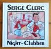 Grandeur et décadence d'un night-clubber. . Clerc Serge: 