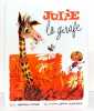 Julie la girafe. . Lucas Gérald, Berney Jean: 