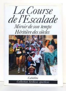 La Course de l'Escalade. Miroir de son temps, héritière des siècles.