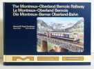 The Montreux-Oberland Bernois Railway / Le Montreux-Oberland Bernois / Die Montreux-Berner Oberland-Bahn. . Paget-Tomlinson Edward, Kaller Roger, ...
