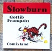 Slowburn. . Gotlib - Franquin: 