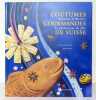 Coutumes gourmandes de Suisse. Histoires & recettes - 23 pâtisseries de fête. . Schnieper Claudia, Jaray Peter: 