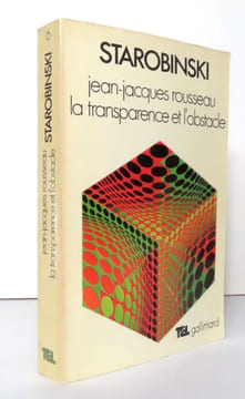 Jean-Jacques Rousseau, la transparence et l'obstacle suivi de Sept essais sur Rousseau. . Starobinski Jean:
