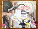 Du pâté d'éléphant chez Calvin ou les terribles aventures de Miss Djeck, star acclamée et capricieuse. . Frei Pierre-Yves, Marongiu Sandra: 