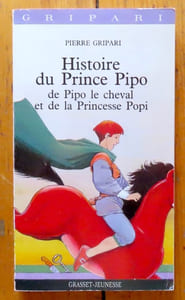 Histoire du Prince Pipo, de Pipo le cheval et de la Princesse Popi.