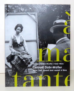Gertrud Dübi-Müller. Vivre l'art, quand tout restait à faire. 
