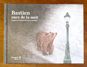Bastien, ours de la nuit.  par Flamant Ludovic, Gréselle Sara:  - Image 1