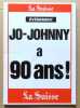 Jo-Johnny a 90 ans !. [Jo-Johnny]: 