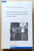 Les combattants suisses en Espagne républicaine, 1936-1939.  par Ulmi Nic, Huber Peter:  - Image 1