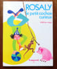 Rosaly le petit cochon curieux. . Roque Delphine: 