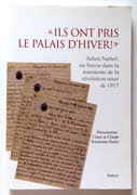 Ils ont pris le palais d'Hiver !  Julien Narbel, un Suisse dans la tourmente de la révolution russe de 1917.  par Torracinta-Pache Claire, Torracinta Claude:  - Image 1
