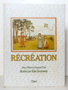 Récréation. Jeux d'hier et d'aujourd'hui. 