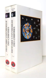 Histoire universelle des chiffres. L'intelligence des hommes racontées par les nombres et le calcul. 