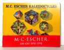 M.C. Escher 100 ans 1898-1998. Kaleidocycles. Kalos (beau) + Eîdos (aspect) + Kylos (cercle). . Escher M. C. - Doris Schattschneider, Wallace Walker: 