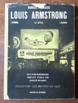 Louis Armstrong. L'homme, le style, l'oeuvre. . Panassié Hugues: