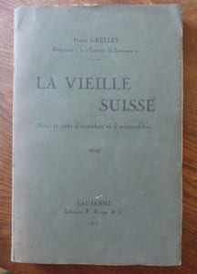 La vieille Suisse. Sites et cités d'autrefois et d'aujourd'hui.